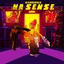 No Sense (Explicit)