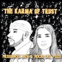 The Karma Of Trust (Explicit)