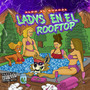 Ladys en el Rooftop (Explicit)