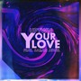 Your Love (feat. Sarah Jewel)