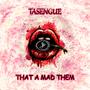 That A Mad Them (feat. Tasengue)