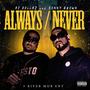 Always / Never (feat. AJ DOLLA$) [Explicit]