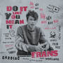 Do It Like You Mean It