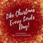 Like Christmas Every Lords Day (feat. Kya Boyd & Camden Boyd)