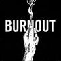 BURNOUT (Explicit)