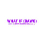 What If (Bawo)