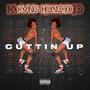 Cuttin Up (Explicit)