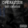 Operation Get Cheese (Explicit)