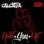 Hold You Up (Explicit)