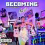 BECOMING (feat. TT The Artist) [Explicit]