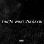 That's what im saying (feat. TTK Parkboii) [Explicit]