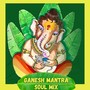 Ganesh Mantra (Soul Mix)