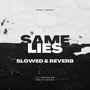 Same Lies (feat. Eurosign & Pretty Nova) [Slowed & Reverb] [Explicit]