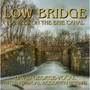 Low Bridge (15 Miles on the Erie Canal)