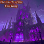 The Castle of the Rising Evil King