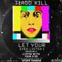 Let Your Eyes Listen I (Intro To Listen With Your Eyes) (feat. Tiago Kill & Conor Neill) [Explicit]