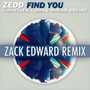 Find You (Zack Edward Remix)