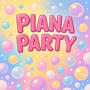Piana Party