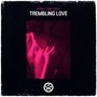 Trembling Love (Explicit)