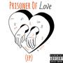 Prisoner Of Love EP (Explicit)