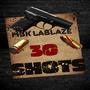 30 Shots (feat. Mbk Levi & Mbk Speedy) [Explicit]