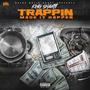 Trappin' Made IT Happen (Explicit)