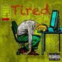 Tired (feat. StroVelli) [Explicit]
