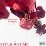 Stuck Wit Me (feat. Dajerae) [Explicit]