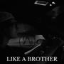 like a brother (Explicit)