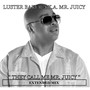 They Call Me Mr. Juicy (Extended Mix)