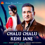 Chalu Chalu Kehi Jane