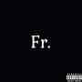 Fr (feat. {Z4Y}) [Explicit]