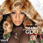 Thank God Freestyle (Explicit)