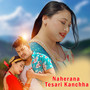 Naherana Tesari Kanchha