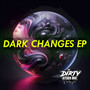 DARK CHANGES EP