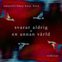 Svarar aldrig + En annan värld (Remixes)