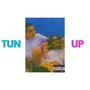 Tun Up (Explicit)