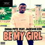 Be My Girl (feat. Jackson Ken) [Explicit]