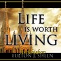 Life Is Worth Living