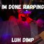 I'M DONE RAPPING (Explicit)