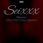 Seixxx (Explicit)