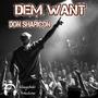 Dem Want (feat. Don Sharicon)