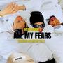 All My Fears (Explicit)