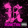 Reduction