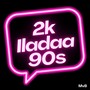 2k Iladaa 90s