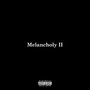 Melancholy II (Explicit)