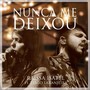 Nunca Me Deixou (feat. Tiago Laranjeira)