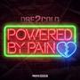 Powered by pain (Explicit)