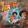 Quarantine Party (Explicit)