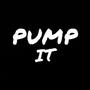 PUMP IT (Explicit)